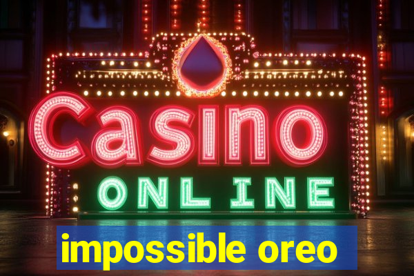 impossible oreo